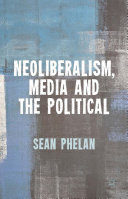 Read Pdf Neoliberalism, Media and the Political