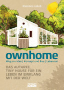 Read Pdf ownhome. Das autarke Tiny House für ein Leben im Einklang mit der Welt