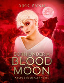 Read Pdf Born Under A Blood Moon