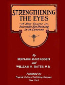 Read Pdf Strengthening the Eyes - A New Course in Scientific Eye Training in 28 Lessons