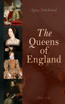 Read Pdf The Queens of England (Vol. 1-3)
