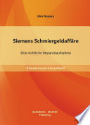 Siemens Schmiergeldaffäre: Eine rechtliche Bestandsaufnahme