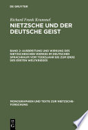 Ausbreitung und Wirkung des Nietzscheschen Werkes im deutschen Sprachraum vom Todesjahr bis zum Ende des Ersten Weltkrieges