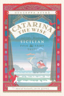 Read Pdf Catarina the Wise and Other Wondrous Sicilian Folk and Fairy Tales