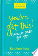 You Ve Got This Because God S Got You 