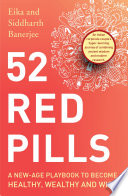 52 Red Pills A New Age Playbook To Become Healthy Wealthy And Wise