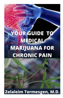 Your Guide To Medical Marijuana For Chronic Pain
