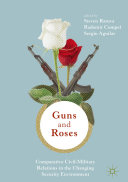 Read Pdf Guns & Roses: Comparative Civil-Military Relations in the Changing Security Environment