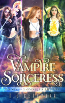 Read Pdf The Vampire Sorceress Omnibus (urban fantasy box set)