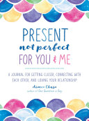 Present Not Perfect For You And Me