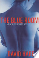 The Blue Room: Freely Adapted from Arthur Schnitzler's La Ronde