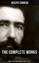 THE COMPLETE WORKS OF JOSEPH CONRAD – Novels, Short Stories, Memoirs, Essays & Letters pdf