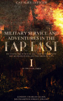 Read Pdf Military Service and Adventures in the Far East: Vol.1 (of 2)