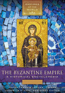 Read Pdf The Byzantine Empire: A Historical Encyclopedia [2 volumes]