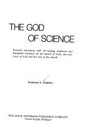The God of Science: Personal Interviews with 38 Leading American and European Scientists on the Nature of Truth, the Existence of God, and the Role of the Church