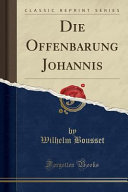 Die Offenbarung Johannis (Classic Reprint)