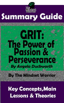 Read Pdf SUMMARY: Grit: The Power of Passion and Perseverance: by Angela Duckworth | The MW Summary Guide