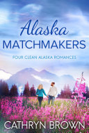 Read Pdf Alaska Matchmakers