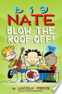 Big Nate Blow The Roof Off 