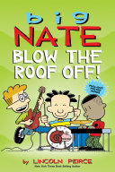 Big Nate: Blow the Roof Off! Book