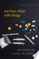 Our Love Affair With Drugs