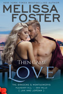 Then Came Love (The Bradens & Montgomerys #9) Love in Bloom Contemporary Romance pdf