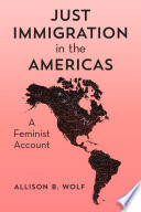 Allison B. Wolf, "Just Immigration in the Americas: A Feminist Account" (Rowman & Littlefield, 2020)