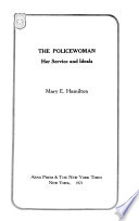 The Policewoman  Her Service and Ideals