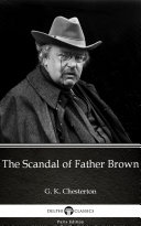 Read Pdf The Scandal of Father Brown by G. K. Chesterton - Delphi Classics (Illustrated)