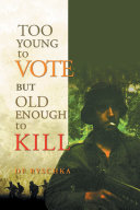 Read Pdf Too Young to Vote but Old Enough to Kill