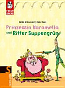 Prinzessin Karamella und Ritter Suppengrün