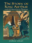 Read Pdf The Story of King Arthur and Other Celtic Heroes