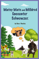 Read Pdf Matey Mate and Milldred Encounter Schnowzer