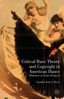 Read Pdf Critical Race Theory and Copyright in American Dance