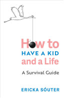Read Pdf How to Have a Kid and a Life
