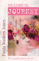 Read Pdf My Lyrical Journey: How I Painted My Heart Wide Open