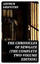 Read Pdf The Chronicles of Newgate (The Complete Two-Volume Edition)