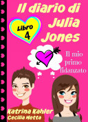Il diario di Julia Jones - Libro 4 - Il mio primo fidanzato
