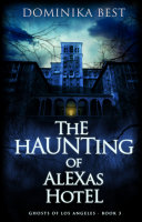 The Haunting of Alexas Hotel