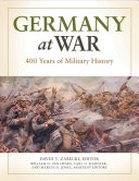 Germany at War: 400 Years of Military History [4 volumes]