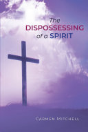 Read Pdf The Dispossessing of a Spirit