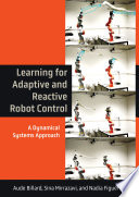 Learning For Adaptive And Reactive Robot Control