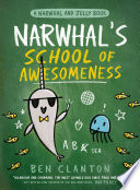 Narwhal S School Of Awesomeness A Narwhal And Jelly Book 6 