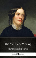 Read Pdf The Minister’s Wooing by Harriet Beecher Stowe - Delphi Classics (Illustrated)