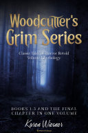 Woodcutter's Grim Series: Volume 1