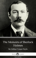 The Memoirs of Sherlock Holmes by Sir Arthur Conan Doyle - Delphi Classics (Illustrated)