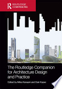 The Routledge Companion For Architecture Design And Practice