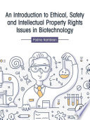 An Introduction To Ethical Safety And Intellectual Property Rights Issues In Biotechnology