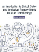 An Introduction to Ethical, Safety and Intellectual Property Rights Issues in Biotechnology pdf