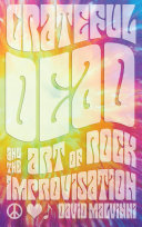 Read Pdf Grateful Dead and the Art of Rock Improvisation